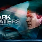 فیلم Dark Waters؛ روایتی واقعی از یکی از بزرگ‌ترین دعاوی زیست‌محیطی جهان